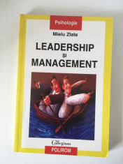 Leadership si management ? Mielu Zlate, Editura Polirom 2004, 233 pagini foto