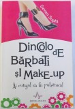 DINCOLO DE BARBATI SI MAKE- UP - AI CURAJUL SA FII PUTERNICA ! de SEVEN SUPHI , 2008