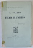 LA SOLUTION DES ENIGMES DE WATERLOO par E. LENIENT , 1915