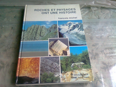 ROCHES ET PAYSAGES ONT UNE HISTOIRE - FRANCOIS MICHEL (CARTE IN LIMBA FRANCEZA) foto