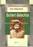 Cumpara ieftin Ion Creanga. Scrieri Didactice. Biblioteca Ion Creanga. Editura Princeps, Iasi, 2008. 200 pagini. Limba Romana
