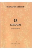 15 lieduri pentru voce si pian - Diamandi Gheciu