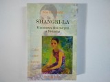 Marius Ghidel - SHANGRI-LA / Frumusetea fara margini a Divinului / Calea catre fericire ( editura Dharana, 2017 ) , 432 pagini