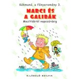 K&eacute;kman&oacute;, a főnyerem&eacute;ny 3. - Marci &eacute;s a galib&aacute;k - Mez&iacute;tl&aacute;bt&oacute;l napsz&uacute;r&aacute;sig - K. L&aacute;szl&oacute; Szilvia