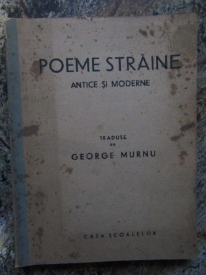 POEME STRAINE ANTICE SI MODERNE - GEORGE MURNU foto