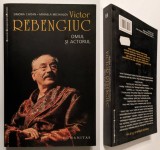 VICTOR REBENGIUC Omul si Actorul. 2008 HUMANITAS 335 pag, reproduceri foto. Portretul artistului la 75 de ani. Simona Chitan Mihaela Michailov