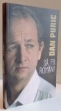 SA FII ROMAN ! de DAN PURIC , 2016