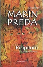 Risipitorii - Paperback brosat - Marin Preda - Cartex