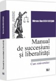Manual de succesiuni si liberalitati - Mircea-Dan Bob-Bocsan - Universul Juridic