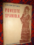 Poveste spaniola - Victor Eftimiu ( carte veche /drama in versuri, in zece tablouri )/ PREDARE PERSONALA BUCURESTI