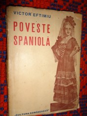 Poveste spaniola - Victor Eftimiu ( carte veche /drama in versuri, in zece tablouri )/ PREDARE PERSONALA BUCURESTI