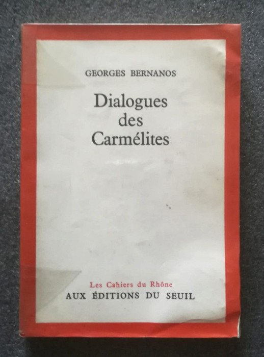 Georges Bernanos - Dialogues des Carmelites (Seuil, 1949)