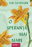 O speranță mai mare - Ilse Aichinger, Youngart