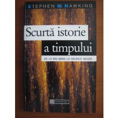 Stephen W. Hawking - Scurta istorie a timpului. De la Big Bang la gaurile negre