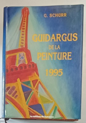 LA GUIDARGUS DE LA PEINTURE DU XIX SIECLE A NOS JOURS 1995 de G. SCHURR foto