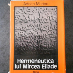 Adrian Marino - Hermeneutica Lui Mircea Eliade (1980, editie cartonata)