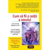 Cum sa fii o zeita a sexului - Bogdan Chircea, Eve Adamson, Stacy Clark