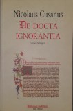 De Docta Ignorantia, Nicolaus Cusanus, 2008 (Religie, Teologie Crestina, Biserica Catolica Ortodoxa, Biblioteca Medievala, Filosofie, Evul Mediu)