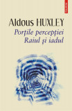 Portile perceptiei | Aldous Huxley