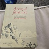 Arcasul fara arc - Stefan Liiceanu - Povesti din China Japonia Coreea - Coperta cartonata - Humanitas 2020