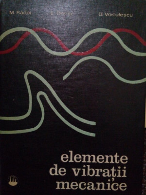 M. Radoi - Elemente de vibratii mecanice (1973) foto