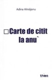 Carte de citit la anu - Adina Almajanu