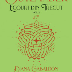 Ecouri din trecut vol. 2 (Seria OUTLANDER partea a VII-a ed. 2021) - Diana Gabaldon