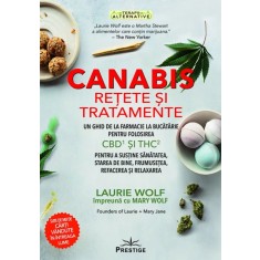 Canabis - Retete si Tratamente - Laurie Wolf, Mary Wolf