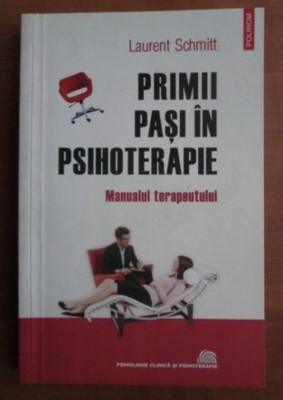 Primii pasi in psihoterapie Manualul terapeutului / Laurent Schmitt foto