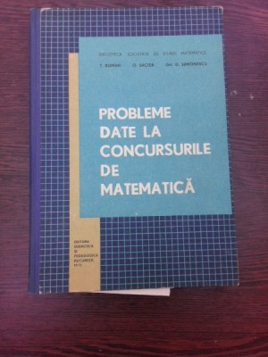 PROBLEME DATE LA CONCURSURILE DE MATEMATICA - T. ROMAN foto