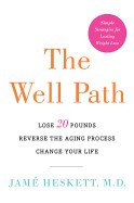 The Well Path: Lose 20 Pounds, Reverse the Aging Process, Change Your Life foto