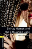 Shirley Homes and the Lithuanian Case - Oxford Bookworms 1 - Jennifer Bassett