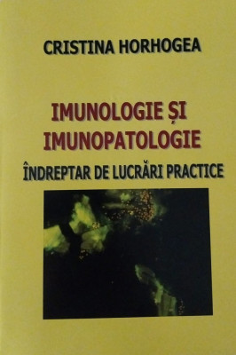 IMUNOLOGIE SI IMUNOPATOLOGIE, INDRUMATOR DE LUCRARI PRACTICE foto