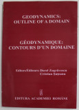 GEODYNAMICS : OUTLINE OF A DOMAIN / GEODYNAMIQUE : CONTOURS D &#039;UN DOMAINE , editors DOREL ZUGRAVESCU and CRISTIAN SUTEANU , 2004 , DEDICATIE *