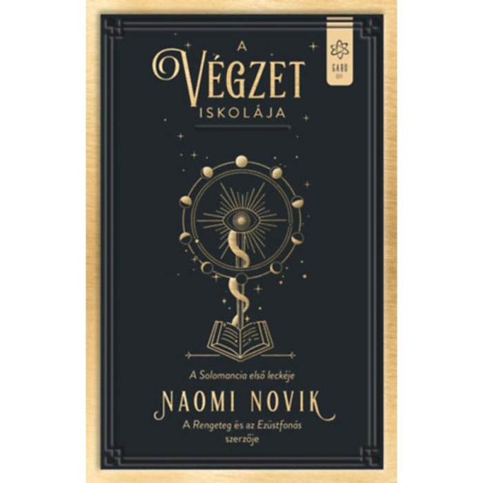 A v&eacute;gzet iskol&aacute;ja - Solomancia I. - Naomi Novik