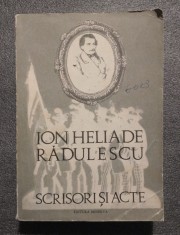 Ion Heliade Radulescu - Scrisori si acte (ed. George Potra, Nicolae Simache...) foto