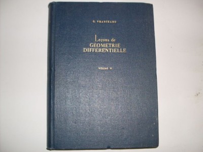 Lecons De Geometrie Differentielle Vol.3 - G. Vranceanu , 20767 foto
