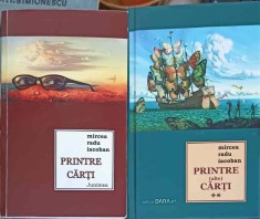 PRINTRE CARTI VOL.1-2 (CU DEDICATIA AUTORULUI)-MIRCEA RADU IACOBAN-250129