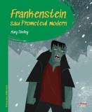 Frankenstein sau Prometeul modern. Prima mea biblioteca - Mary Shelley - Litera