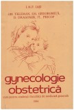 Gh. Teleman, Em. Gheorghita, D. Dragomir, Fl. Pricop - Gynecologie obstretica - curs pentru studentii facultatii de medicina gen