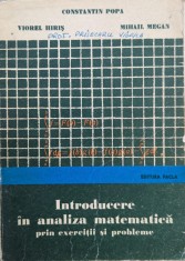 Introducere In Analiza Matematica Prin Exercitii Si Probleme - Constantin Popa, Viorel Hiris, Mihail Megan , G386