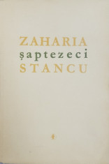 Zaharia Stancu, Saptezeci - Bucuresti, 1972 *Dedicatie foto