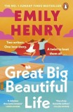 Great Big Beautiful Life: The sweeping new slow-burn love story and Sunday Times bestseller from the author of Beach Read