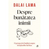 Despre bunatatea inimii - Dalai Lama