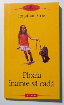 Jonathan Coe - Ploaia &amp;icirc;nainte să cadă foto