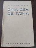 Cumpara ieftin CINA CEA DE TAINA , versuri de CAMIL BALTAZAR , EDITIE INTERBELICA