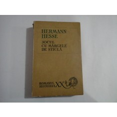 JOCUL CU MARGELE DE STICLA - HERMANN HESSE