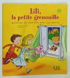 LILI , LA PETITE GRENOUILLE , METHODE DE FRANCAIS POUR LES PETITS no. 1 par SYLVIE MEYER - DREUX et MICHEL SAVAN , illustrations CATEL , 2002