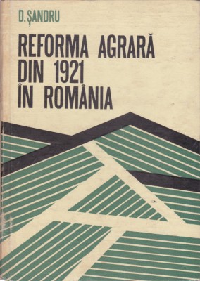AS - D. SANDRU - REFORMA AGRARA DIN 1921 IN ROMANIA foto