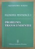 Filosofia Pentadica Vol. 1: Problema Transcendentei - Alexandru Surdu, Editura Academiei Romane, 2007, Filosofie Romaneasca
